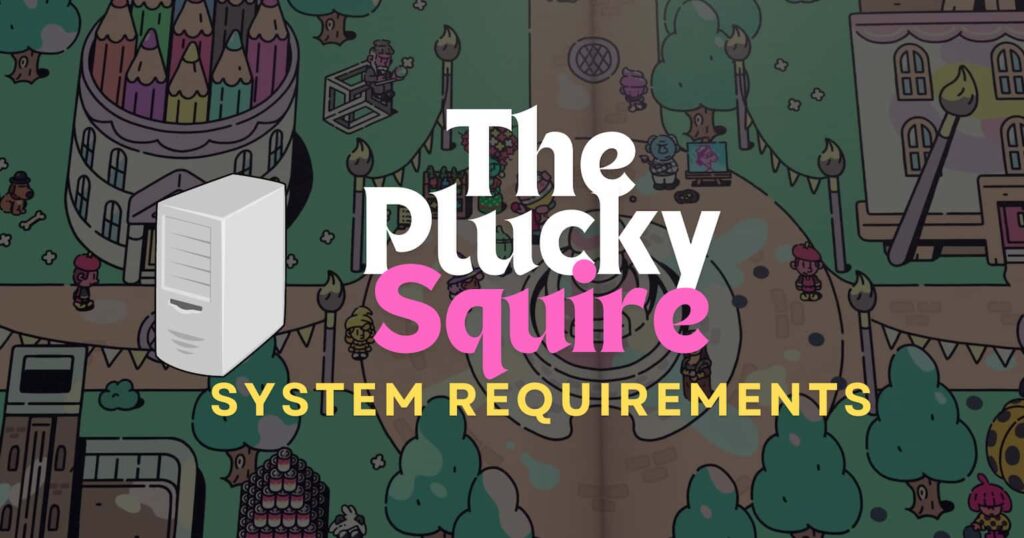  a pc as graphic and The plucky squire system requirements written on a colourful picture