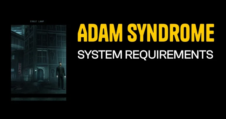 Adam Syndrome System Requirements & Minimum Specs