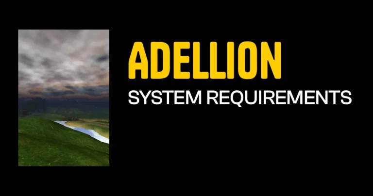 Adellion System Requirements & Minimum Specs