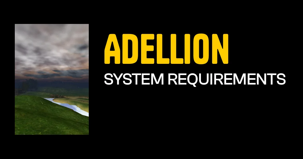 Adellion game system requirements featured image