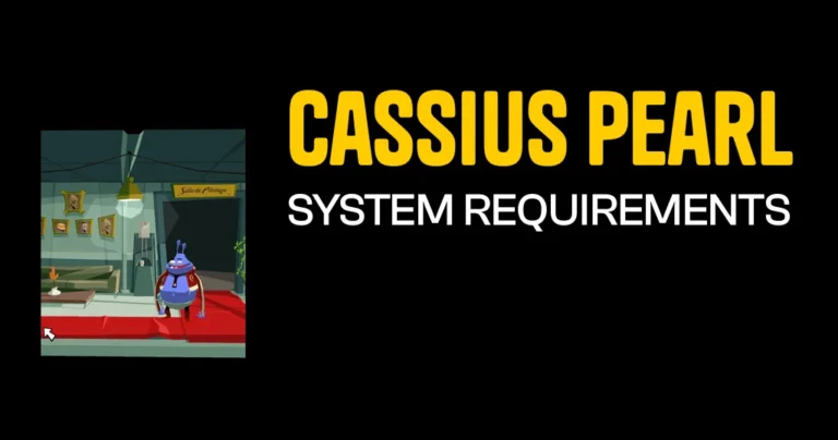 Cassius Pearl System Requirements & Minimum Specs