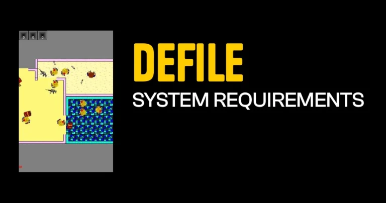 Defile System Requirements & Minimum Specs