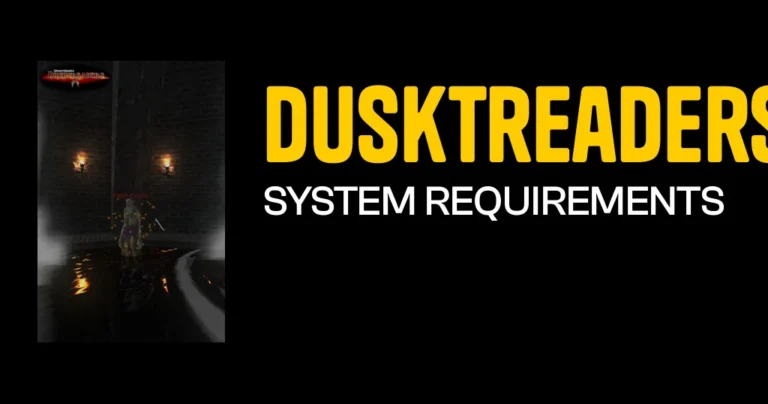 Dusktreaders System Requirements & Minimum Specs