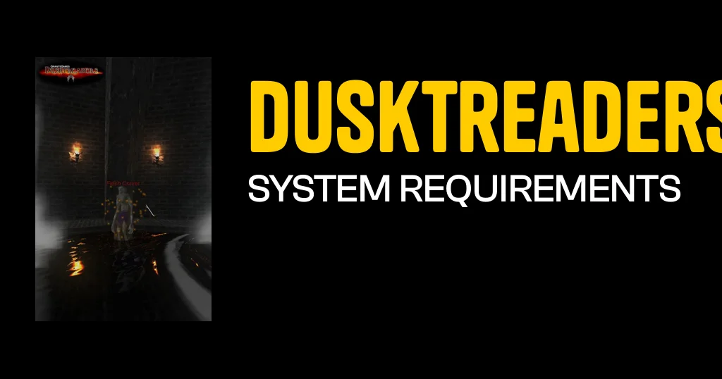 Dusktreaders game system requirements featured image