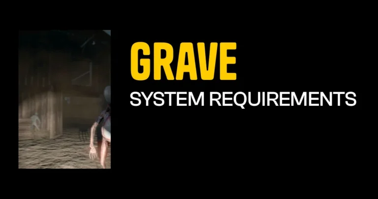 Grave System Requirements & Minimum Specs