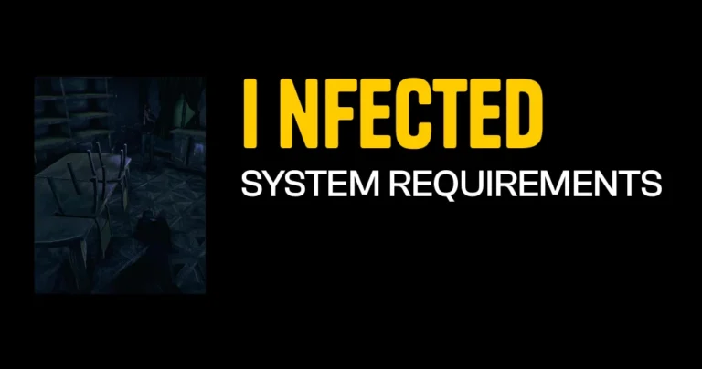 I nfected System Requirements & Minimum Specs