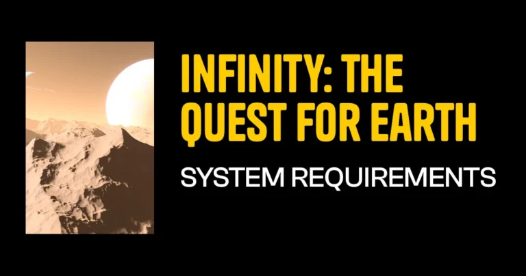 Infinity: The Quest for Earth System Requirements & Minimum Specs