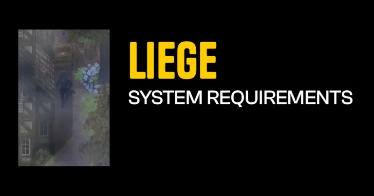 Liege System Requirements & Minimum Specs