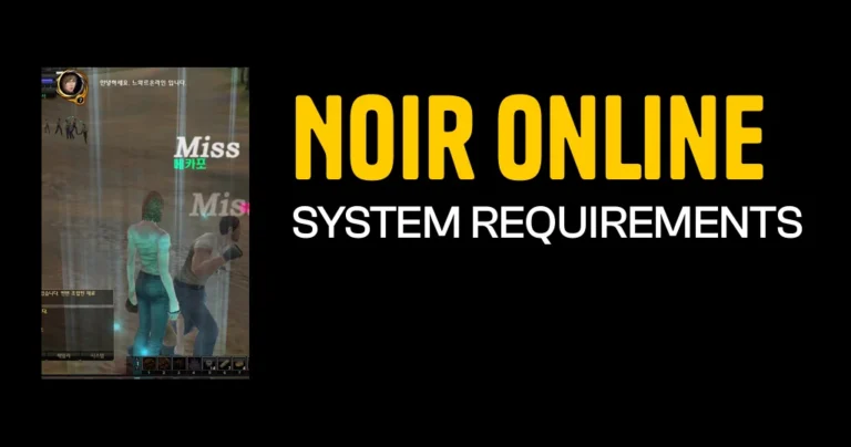 Noir Online System Requirements & Minimum Specs