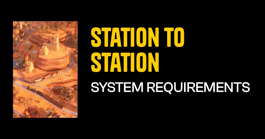 Station to Station (2023) game system requirements featured image