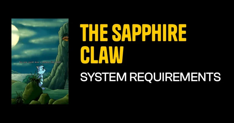 The Sapphire Claw System Requirements & Minimum Specs