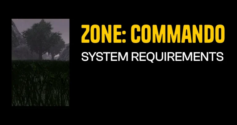 Zone: Commando System Requirements & Minimum Specs